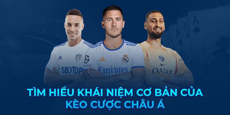 Kèo châu Á tạo ra để cân bằng cho trận đấu