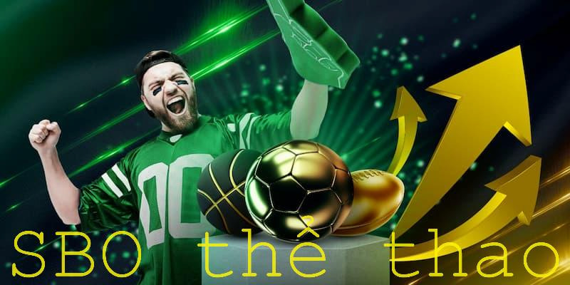 SBO thể thao đa dạng sảnh cược hot 2024