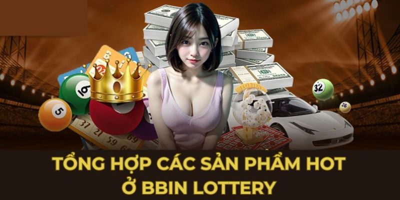 Các hình thức cược xổ số tại BBin Lottery được yêu thích nhất